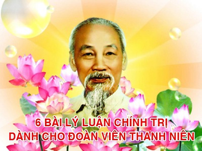 6 bài học lý luận chính trị dành cho đoàn viên, thanh niên