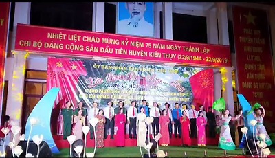 LIÊN HOAN CA - MÚA - NHẠC CÔNG - NÔNG - BINH CHÀO MỪNG KỶ NIỆM 75 NĂM NGÀY THÀNH LẬP CHI BỘ ĐẢNG CỘNG SẢN ĐẦU TIÊN HUYỆN KIẾN THỤY (22/9/1944 - 22/9/2019)