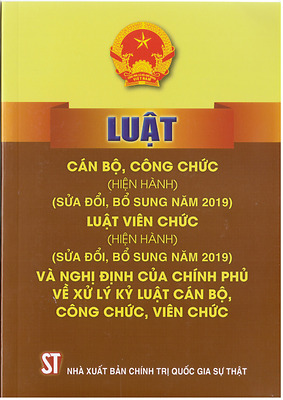 GIỚI THIỆU NHỮNG NỘI DUNG CƠ BẢN CỦA LUẬT SỬA ĐỔI, BỔ SUNG MỘT SỐ ĐIỀU CỦA LUẬT CÁN BỘ, CÔNG CHỨC VÀ LUẬT VIÊN CHỨC (LUẬT SỐ 52/2019/QH14) - KỲ 1