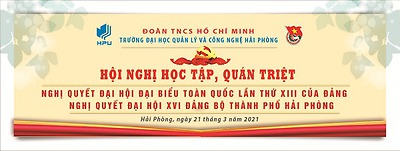 Hội nghị học tập, quán triệt Nghị quyết Đại hội đại biểu toàn quốc lần thứ XIII của Đảng và Đại hội XVI của Đảng bộ Thành phố Hải Phòng tại HPU