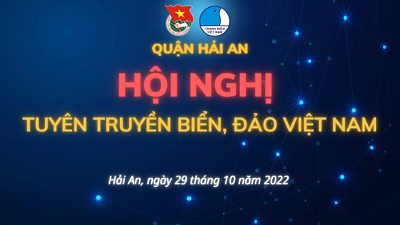 Quận đoàn Hải An tổ chức Hội nghị tuyên truyền biển, đảo Việt Nam năm 2022