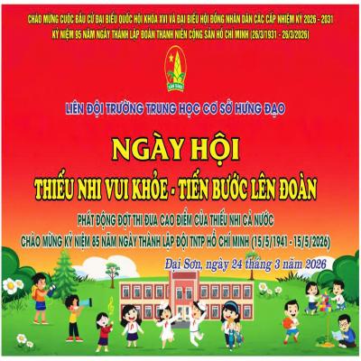 ĐẠI SƠN: LIÊN ĐỘI TRƯỜNG THCS HƯNG ĐẠO RỰC RỠ KỶ NIỆM 95 NĂM NGÀY THÀNH LẬP ĐOÀN