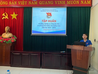  Quận đoàn - Hội đồng Đội quận Dương Kinh tổ chức Lớp tập huấn nghiệp vụ công tác Đoàn, Hội, Đội và phong trào thanh thiếu nhi năm 2022 