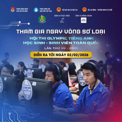 NÂNG CAO NĂNG LỰC NGOẠI NGỮ VÀ HỘI NHẬP QUỐC TẾ VỚI HỘI THI OLYMPIC TIẾNG ANH HỌC SINH, SINH VIÊN TOÀN QUỐC LẦN THỨ VII 