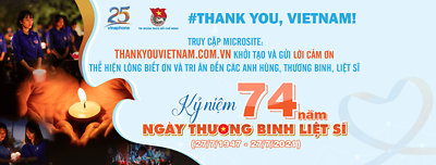 #THANK YOU, VIETNAM! PHÁT ĐỘNG KHỞI TẠO VÀ  GỬI LỜI CẢM ƠN ĐẾN CÁC ANH HÙNG, THƯƠNG BINH, LIỆT SĨ