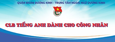 Quận đoàn - Trung tâm Ngoại ngữ Dương Kinh phối hợp dạy tiếng anh cho thanh niên công nhân