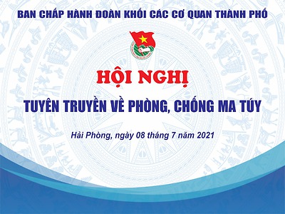 HỘI NGHỊ TUYÊN TRUYỀN VỀ PHÒNG, CHỐNG MA TÚY