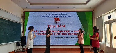 Đoàn trường THPT Lê Hồng Phong tổ chức Toạ đàm Xây dựng tình bạn đẹp - Phòng tránh với bạo lực học đường năm học 2022 - 2023