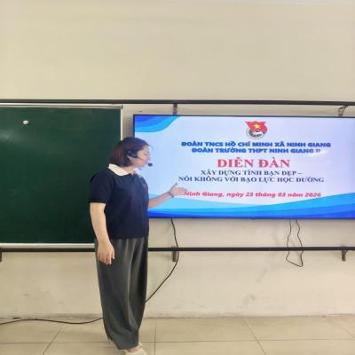 TRƯỜNG THPT NINH GIANG II TỔ CHỨC DIỄN ĐÀN XÂY DỰNG TÌNH BẠN ĐẸP - NÓI KHÔNG VỚI BẠO LỰC HỌC ĐƯỜNG